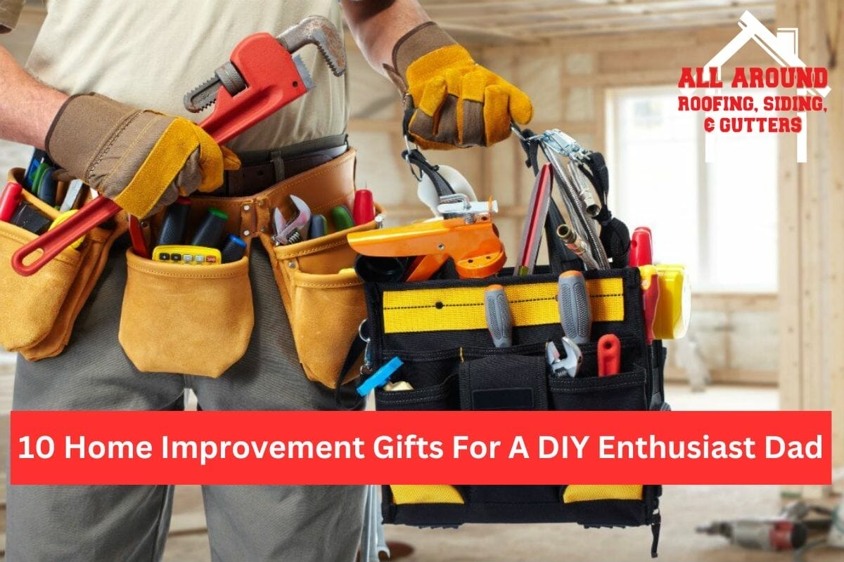 10 Home Improvement Gifts For A DIY Enthusiast Dad
