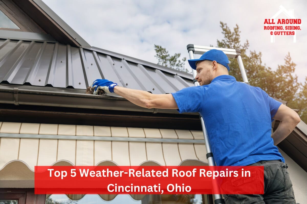 Top 5 Weather-Related Roof Repairs in Cincinnati, Ohio