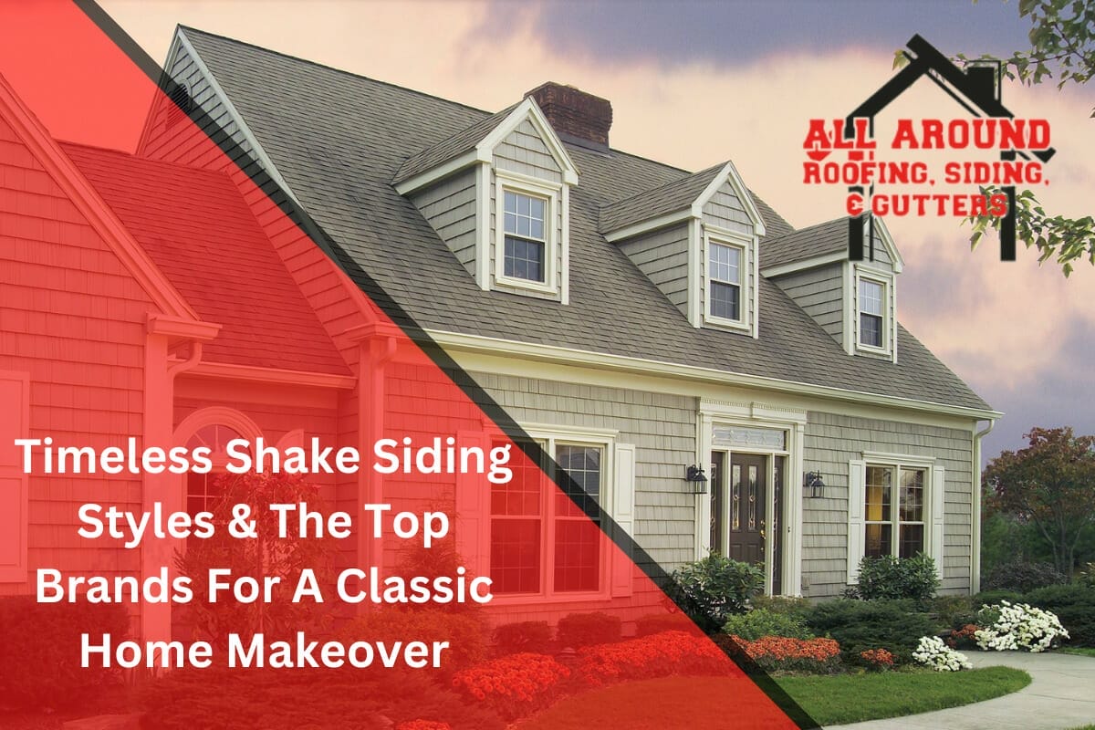 Timeless Shake Siding Styles & The Top Brands For A Classic Home Makeover