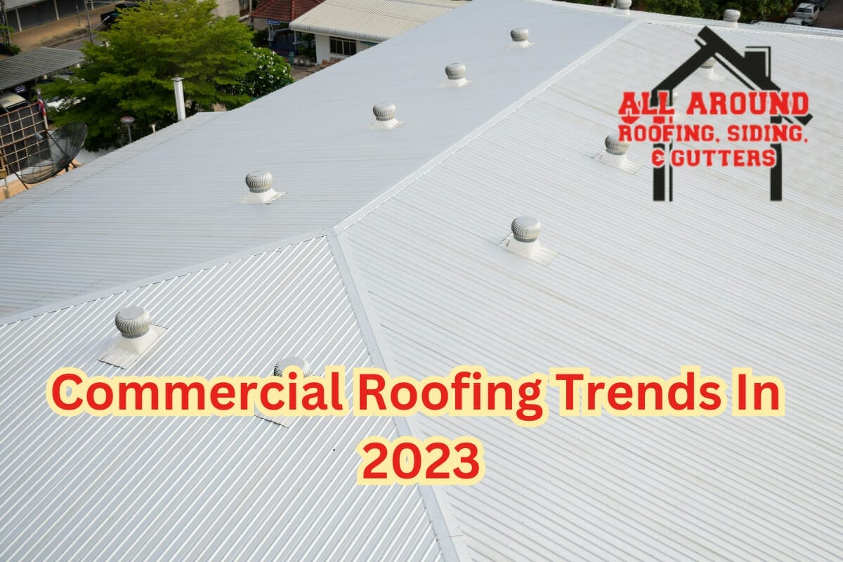 Commercial Roofing Trends: What Property Owners Need In 2023
