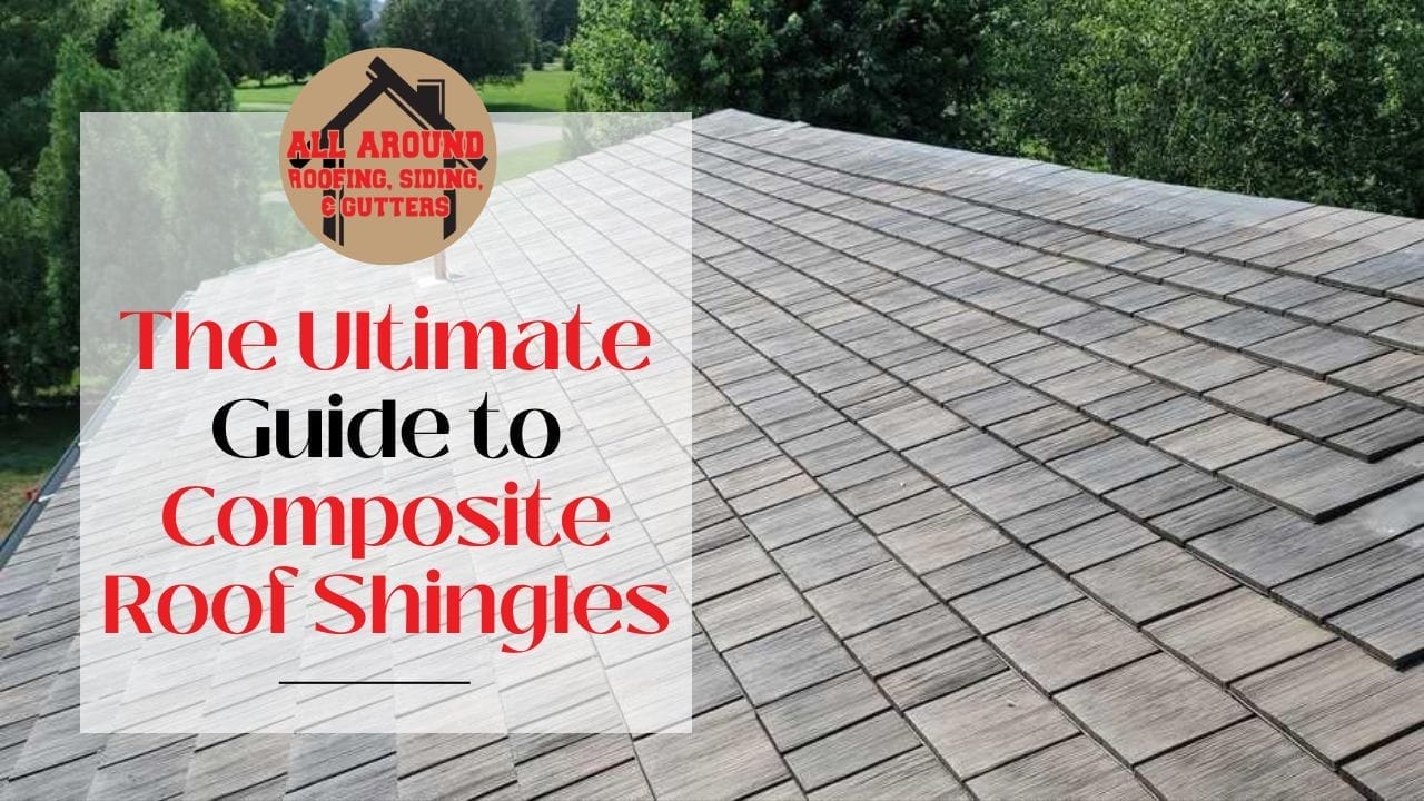 The Ultimate Guide to Composite Roof Shingles