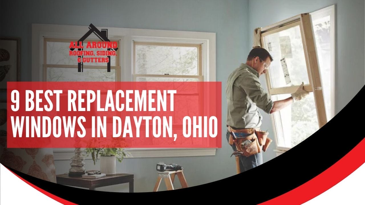 9 Best Replacement Windows In Dayton, Ohio